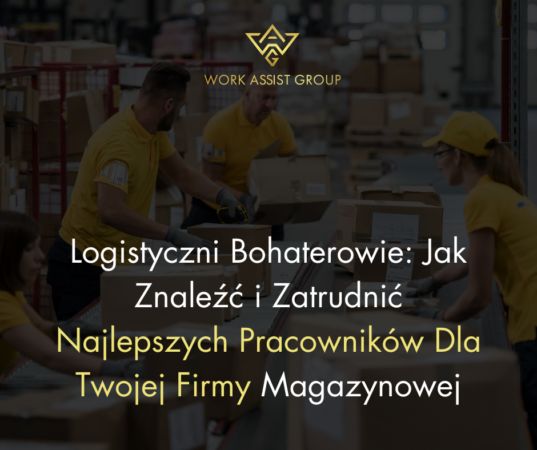Pracownicy dla firm logistycznych, magazyny, rekrutacja pracowników, usługi rekrutacyjne